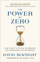 The Power of Zero : How to Get to the 0% Tax Bracket and Transform Your Retirement-9781984823076