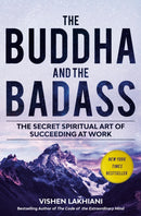The Buddha and the Badass : The Secret Spiritual Art of Succeeding at Work-9781984823397