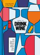 How to Drink Wine : The Easiest Way to Learn What You Like-9781984824684