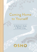 Coming Home to Yourself : A Meditator's Guide to Blissful Living-9781984826817