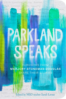 Parkland Speaks : Voices Beyond the Headlines-9781984849991