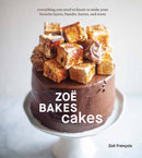 Zoe Bakes Cakes : Everything You Need to Know to Make Your Favorite Layers, Bundts, Loaves, and More A Baking Book-9781984857361
