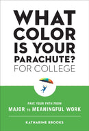 What Color Is Your Parachute? for College : Pave Your Path from Major to Meaningful Work-9781984857569