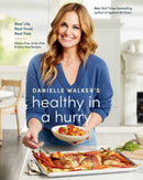 Danielle Walker's Healthy in a Hurry : Real Life. Real Food. Real Fast. A Gluten-Free, Grain-Free & Dairy-Free Cookbook-9781984857668