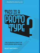 This Is a Prototype : The Curious Craft of Exploring New Ideas-9781984858047