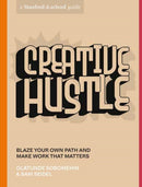 Creative Hustle : Blaze Your Own Path and Make Work That Matters-9781984858085