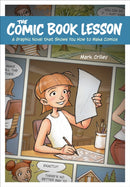 The Comic Book Lesson : A Graphic Novel That Shows You How to Make Comics-9781984858436
