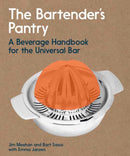The Bartender's Pantry : A Beverage Handbook for the Universal Bar-9781984858672