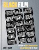 Black Film : A History of Black Representation and Participation in the Movies-9781984860163