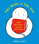 This Book Is for You : I Hope You Find It Mildly Uplifting-9781984860262