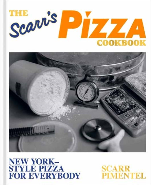 The Scarr's Pizza Cookbook : New York-Style Pizza for Everybody-9781984861443