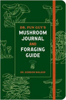 Dr. Fun Guy's Mushroom Journal and Foraging Guide-9781984861818