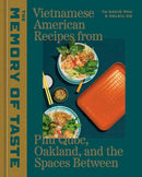 The Memory of Taste : Vietnamese American Recipes from Phu Quoc, Oakland, and the Spaces Between [A Cookbook]-9781984861900