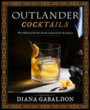Outlander Cocktails : The Official Drinks Guide Inspired by the Series-9781984862396