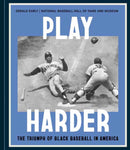 Play Harder : The Triumph of Black Baseball in America-9781984863225