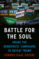 Battle For The Soul : Inside the Campaigns to Defeat Trump-9781984878076