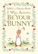 I Will Always Be Your Bunny : Love From the Velveteen Rabbit-9781984893413