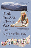 I Could Name God in Twelve Ways : Essays-9781985900653