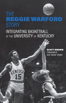 The Reggie Warford Story : Integrating Basketball at the University of Kentucky-9781985901063