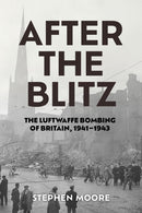 After the Blitz : The Luftwaffe Bombing of Britain, 1941-1943-9781985903319