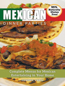 Mexican Dinner Parties : Complete Menus for Mexican Entertaining in Your Home-9781988901022
