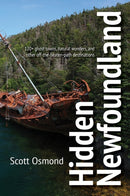 Hidden Newfoundland : 120+ ghost towns, natural wonders, and other off-the-beaten-path destinations-9781989417324