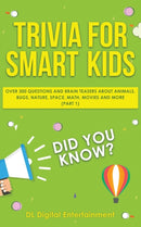Trivia for Smart Kids : Over 300 Questions About Animals, Bugs, Nature, Space, Math, Movies and So Much More-9781989777015