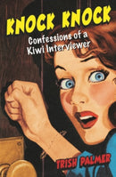 Knock Knock : Confessions of a Kiwi Interviewer-9781990003219