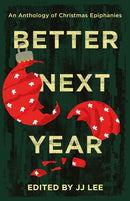 Better Next Year : An Anthology of Christmas Epiphanies-9781990160271