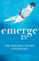 emerge 25 : The Writer's Studio Anthology-9781990160585