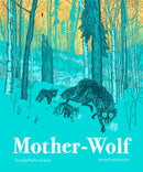 Mother-Wolf: A Fable Woven by the Forest : A Fable Woven by the Forest-9781990252495