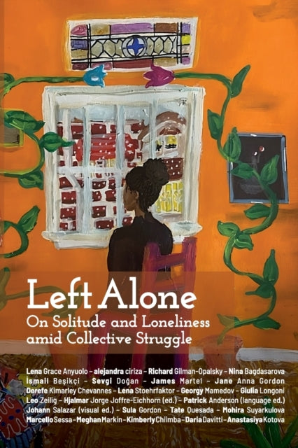 Left Alone : On Solitude and Loneliness amid Collective Struggle-9781990263705