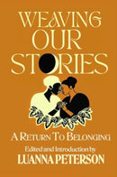 Weaving Our Stories : An Anthology-9781990263903