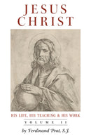 Jesus Christ (His Life, His Teaching, and His Work) : Vol. 2-9781990685637