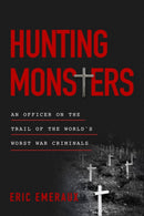 Hunting Monsters : An Officer on the Trail of the World's Worst War Criminals-9781990823053