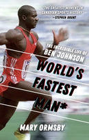 World's Fastest Man* : The Incredible Life of Ben Johnson-9781990823732