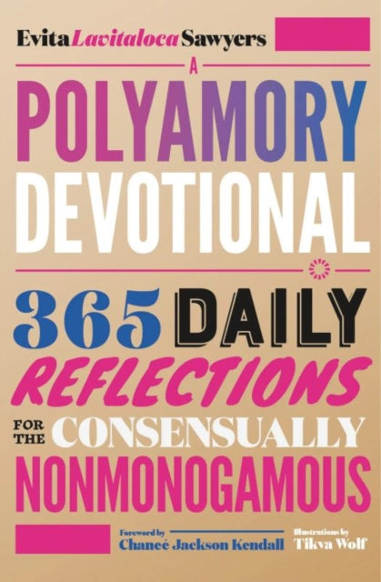 A Polyamory Devotional : 365 Daily Reflections for the Consensually Nonmonogamous-9781990869235