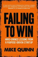 Failing to Win : Hard-Earned Lessons from a Purpose-Driven Startup-9781990956317