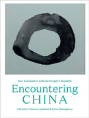 Encountering China : New Zealanders and the People's Republic-9781991016157