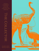 The Collector : Thomas Cheeseman and the making of the Auckland Museum-9781991016263