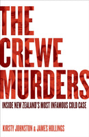 The Crewe Murders : Inside New Zealand's most infamous cold case-9781991016478