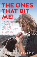 The Ones That Bit Me! : Camels, cows and other young-vet stories-9781991016997