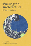 Wellington Architecture : A walking guide-9781991151100