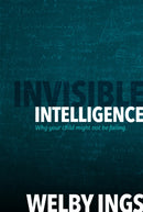 Invisible Intelligence : Why your child might not be failing-9781991348012
