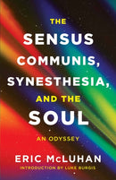 The Sensus Communis, Synesthesia, and the Soul : An Odyssey-9781998336050