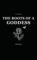 The Roots of a Goddess : An Anthology-9781999184605