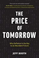 The Price of Tomorrow : Why Deflation is the Key to an Abundant Future-9781999257408