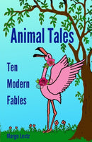 Animal Tales : Ten Modern Fables-9781999311834