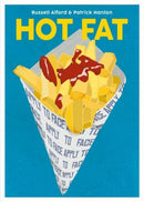 Hot Fat : A Deep Dive into Deep-Frying-9781999379919