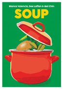 Soup : Recipes to Comfort, Soothe and Savour-9781999379957